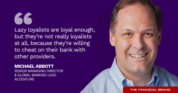 Michael Abbott quote - lazy loyalists are willing to cheat on their bank