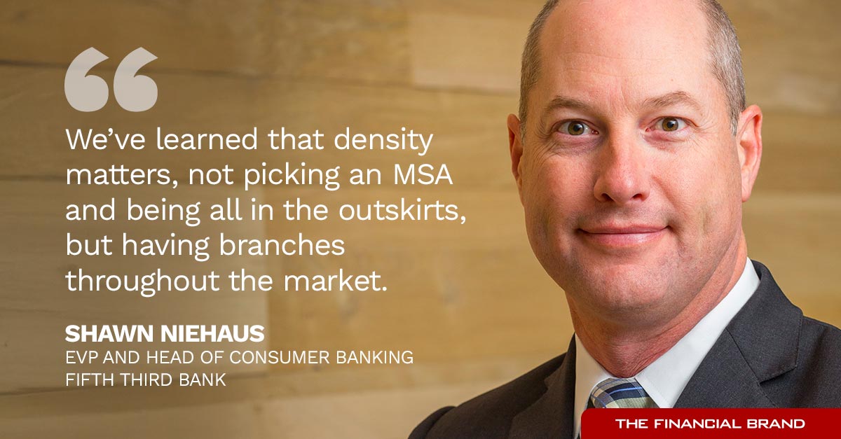 Shawn Niehaus quote - We've learned that density matters, not picking an MSA and being all in the outskirts, but having branches throughout the market